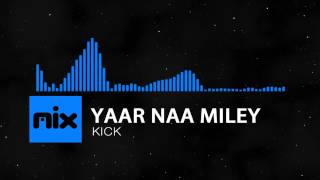 Kick - Yaar Naa Miley Full Song | Lyrics мιхoιd - YouTube