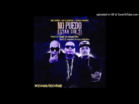 Genio El Mutante Baby Johnny Ft Kay El agresivo - No Puedo Estar Sin Ti Remix Prod Gaby El kreativo