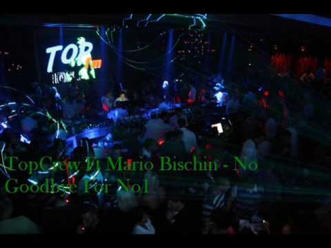 Top Crew feat. Mario Bischin - No Goodbye For No 1