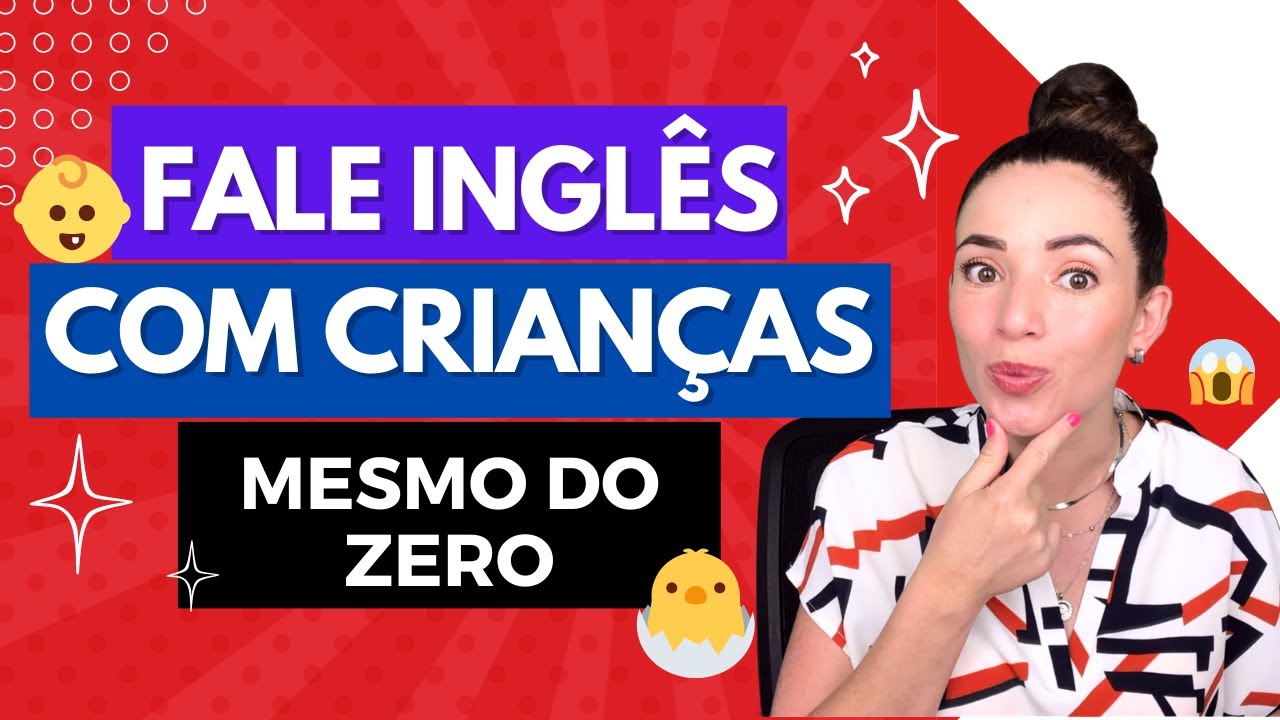 Fale com Crianças em INGLÊS - Mesmo do ZERO!