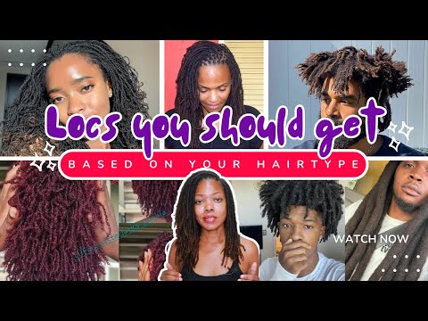 Locs you should get based on YOUR hair type ✅