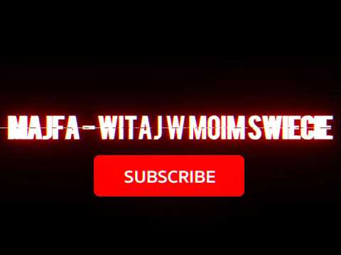 MAJFA - WITAJ W MOIM SWIECIE