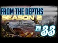 From the Depths: Season 2 - Episode 33 (Strategic ...