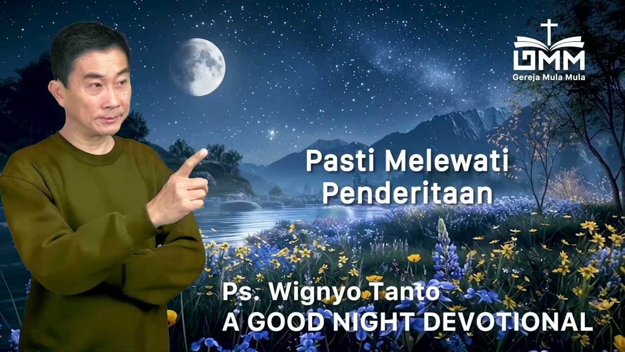 a Good Night Devotional | Pasti Melewati Penderitaan | Ps. Dr. Wignyo Tanto