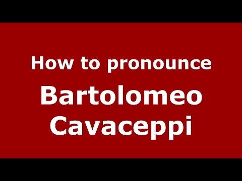 How to pronounce Bartolomeo Cavaceppi (Italian/Italy) - PronounceNames.com