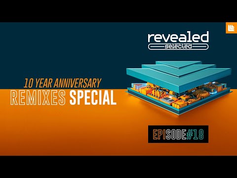 Revealed Selected 018 - 10 Years Anniversary Remixes Special