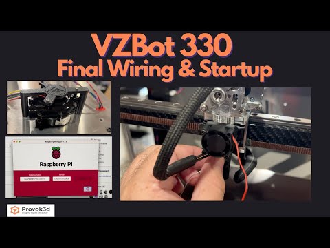 Mellow VZBot 330 Build Series - Part 4 Final Wiring, CPAP, Heated Bed, Getting Up & Running