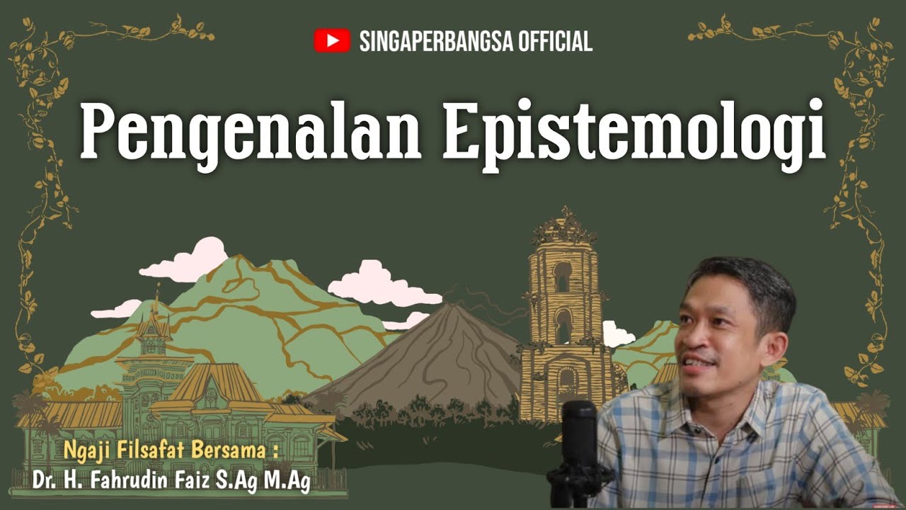 Epistemologi | Ngaji Filsafat 02 | Dr. H. Fahrudin Faiz S.Ag M.Ag