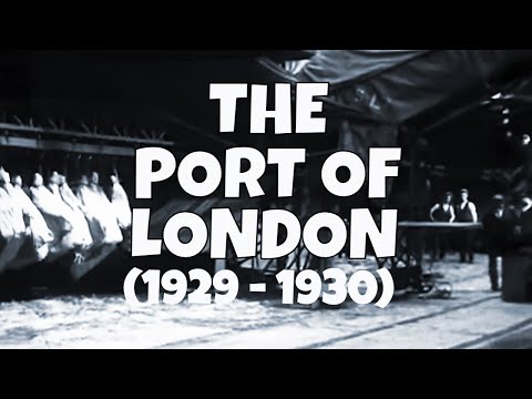 "THE PORT OF LONDON" 1929 - 1930 (Early archive footages)