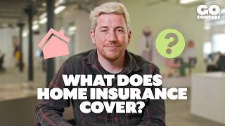 What Does Home Insurance Cover | Go.Compare