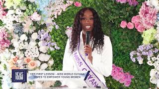 ‘HER FIRST LESSON’ MISS WORLD GUYANA HOPES TO EMPOWER YOUNG WOMEN