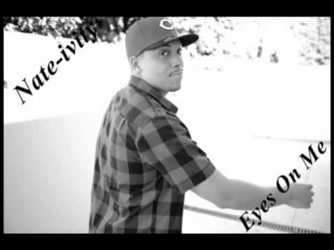 Nate-ivity - Eyes On Me [Old Version]