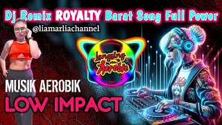 Download lagu Musik Aerobik Low Impact Dj Remix Royalty Barat Song full Power @LiaMarliaChannel mp3