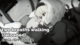 Cover art for Two Breaths Walking (Reloaded) ♥ English Cover【rachie】
