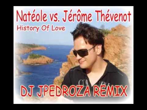 Natéole vs Jérôme Thévenot. History Of Love ( Dj JPedroza Extended remix)