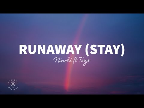 Ninski - Runaway (Stay) [Lyrics] ft. TEYA