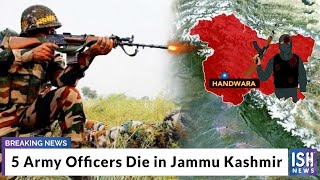 5 Army Officers Die in Jammu Kashmir