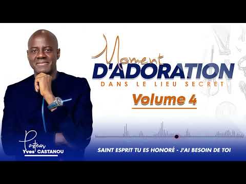 Moment d'Adoration DANS LE LIEU SECRET   Volume 4