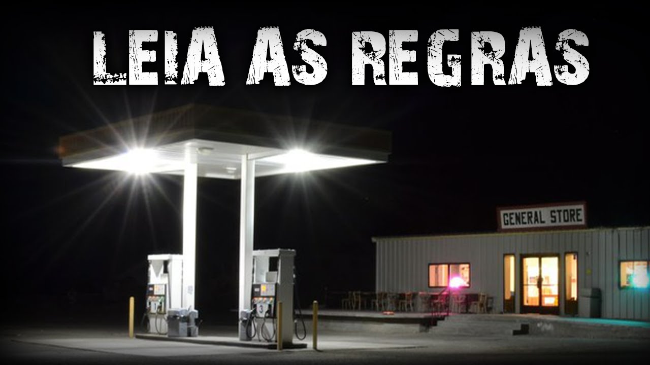 Leia as Regras antes de ir num POSTO DE GASOLINA ÀS 3h DA MADRUGADA - [CREEPYPASTA]