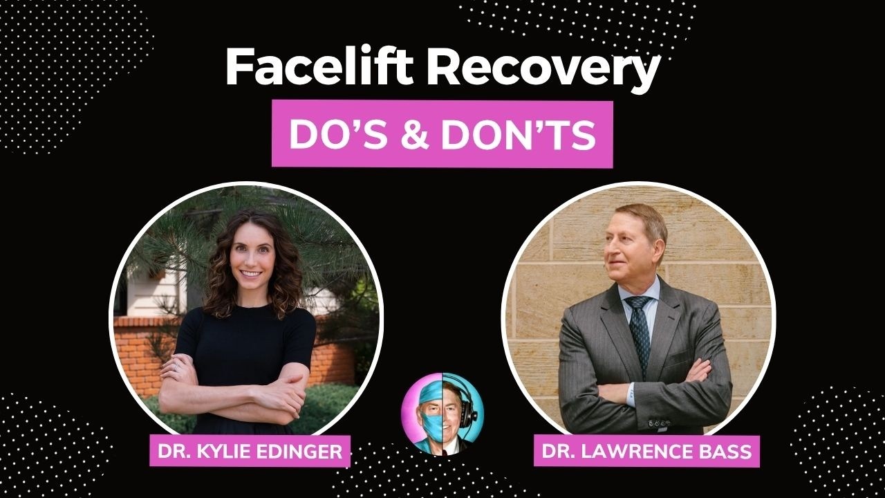 Facelift Series #9: Do's And Don’t's