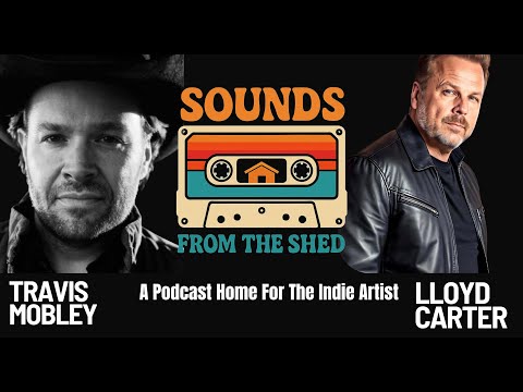 🎙️ Sounds From The Shed Podcast – Travis Mobley Episode #20