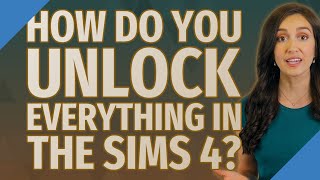How do you unlock everything in The Sims 4?