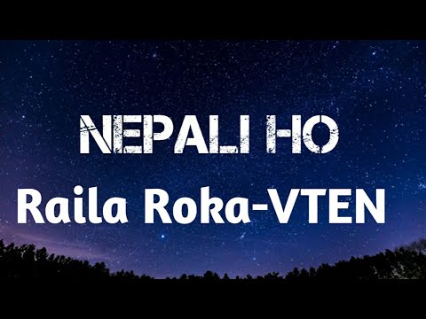 Nepali Ho-Raila Roka .Vten || (lyrics)