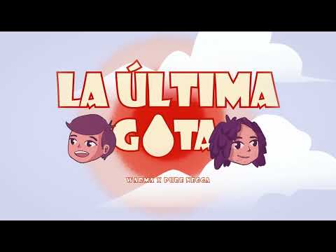 Warma x Pure Negga💧Última Gota (Lyric Video Oficial )