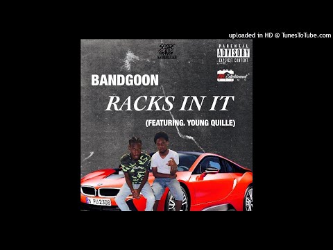 BandGoon - Racks In It (feat. Young Quille)