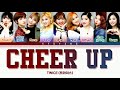Twice 트와이스 Cheer Up Color Coded Lyrics Han Rom Eng