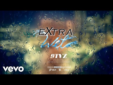 9TYZ - Extra Wet (Official Audio)