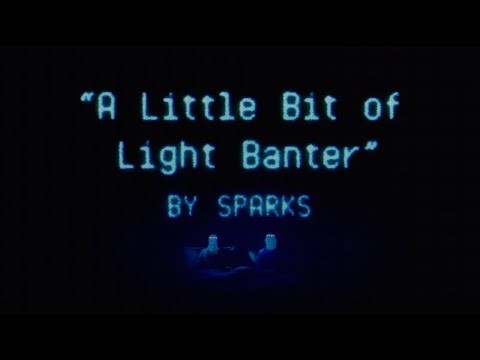 Sparks - A Little Bit Of Light Banter (Official Lyric Video)