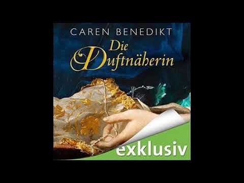 Die Duftnäherin von Caren Benedikt Hörbuch Historische Romane teil 1