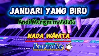 Download lagu JANUARI YANG BIRU || ANDI MERIEM MATALATA || KARAOKE || NADA WANITA || by---dulex  mp3