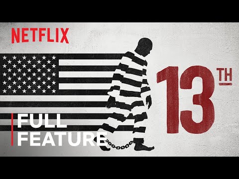 , title : '13TH | FULL FEATURE | Netflix'