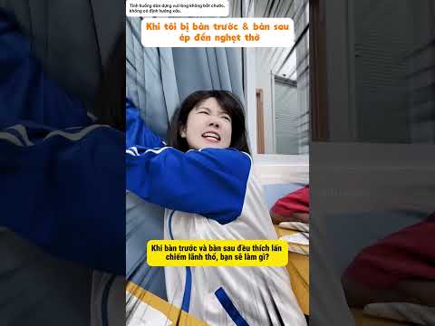 Khi tôi bị bàn trước & bàn sau ép đến nghẹt thở