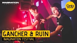 Gancher & Ruin - Imagination Festival 2016 [DnBPortal.com]