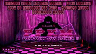 Download lagu || LOCKDOWN || DUGEM NONSTOP TRETES [LUKA SEKERAT RASA vs HARUSKAH AKU MATI] MIXTAPE REMIX MELINGSER mp3