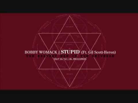 Bobby Womack - Stupid (Ft. Gil Scott-Heron)