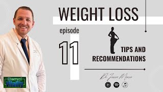 Mastering Weight Loss: Tips and Recommendations with Dr. Jesse Morse- Podcast # 11