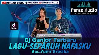 Download lagu SEPARUH NAFAS - DEWA || Full Band Dj Remix Pance Audio || Cover.Yumigresika mp3
