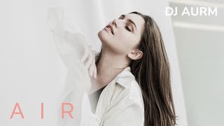 Download lagu DJ AURM - AIR (Melodic Deep House · Chill Instrumental Music) mp3