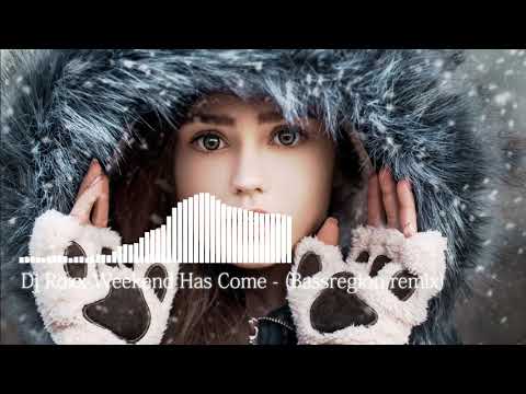 Dj Roxx - Weekend Has Come (Bassregion Remix)