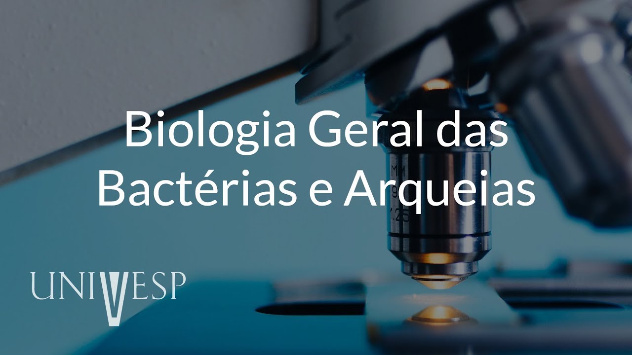 Microbiologia e Imunologia - Aula 03 - Biologia Geral das Bactérias e Arqueias