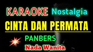 Download lagu CINTA DAN PERMATA || KARAOKE || NADA WANITA || PANBERS [D = DO]  mp3
