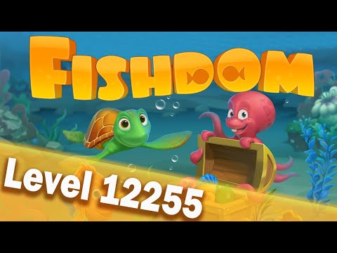 🐠Fishdom Level 12255🐠