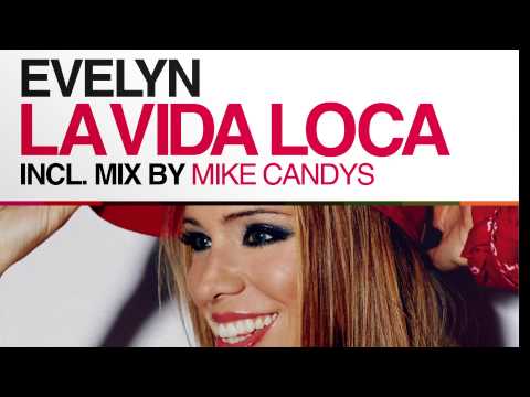 Evelyn - La Vida Loca (Mike Candys Mix)