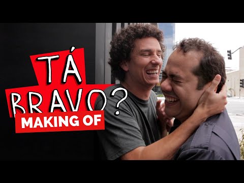 MAKING OF – TÁ BRAVO?