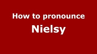 How to pronounce Nielsy