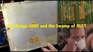 The Amiga 2000 and the Swamp of Rust.